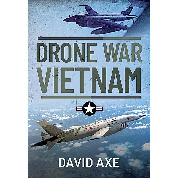 Drone War Vietnam, Axe David Axe