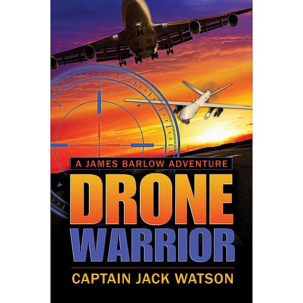 Drone Warrior A James Barlow Adventure, Jack Watson