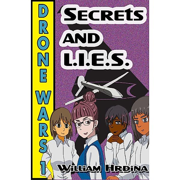Drone Wars - Issue 1 - Secrets and L.I.E.S. (The Drone Wars, #1) / The Drone Wars, William Hrdina