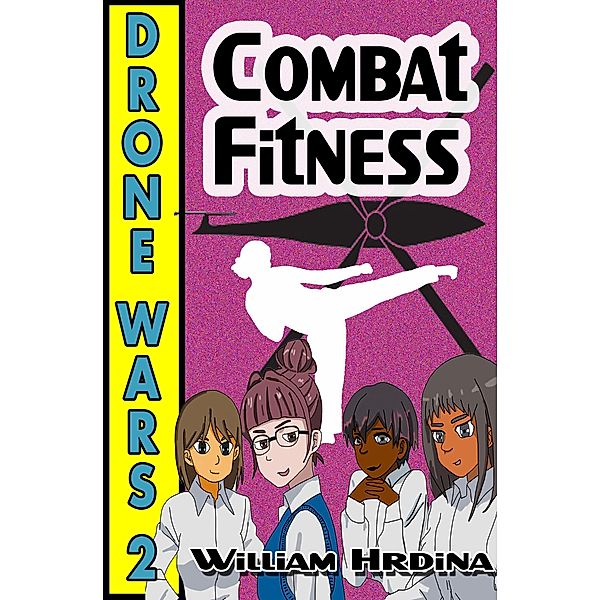Drone Wars - Issue 2 - Combat Fitness (The Drone Wars, #2) / The Drone Wars, William Hrdina