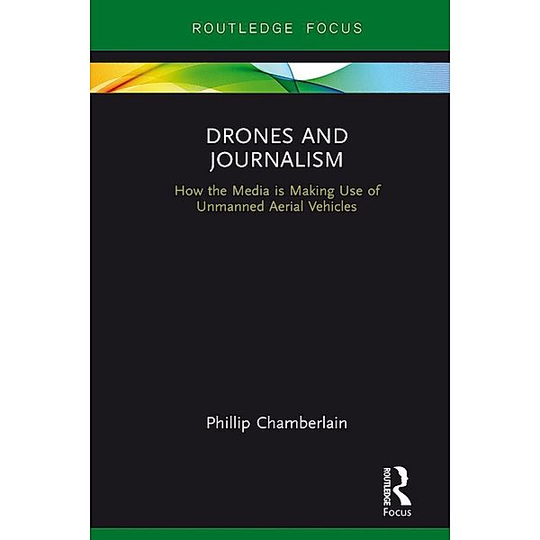 Drones and Journalism, Phillip Chamberlain