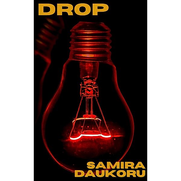 Drop, Samira Daukoru