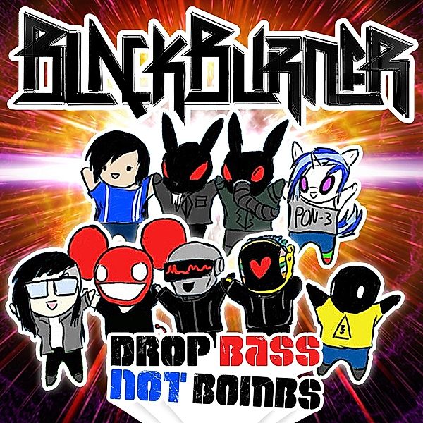 Drop Bass Not Bombs, Blackburner