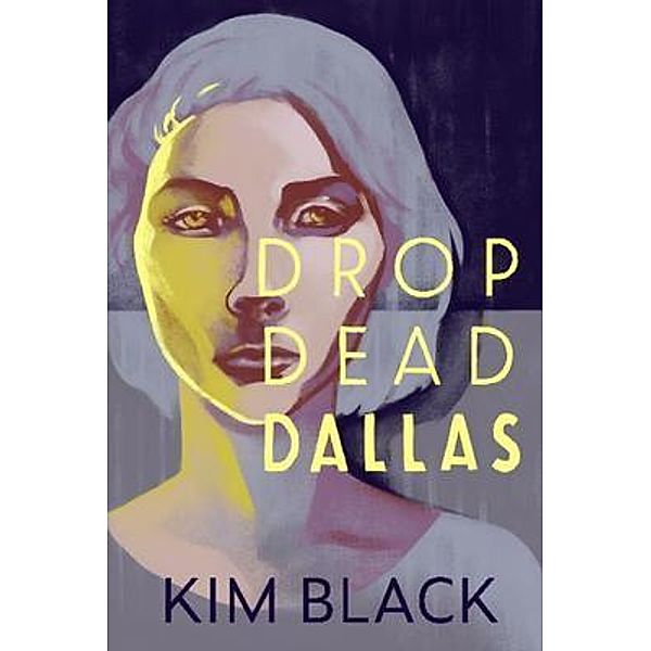 DROP DEAD DALLAS, Kim Black