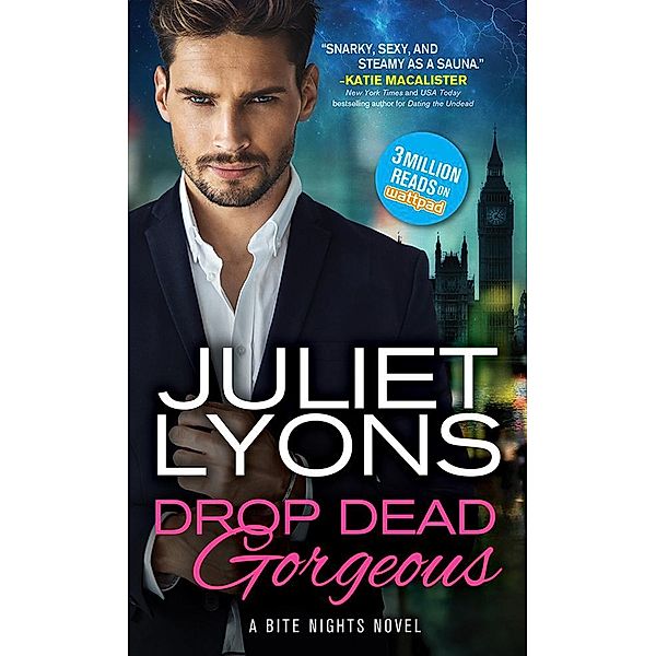 Drop Dead Gorgeous / Bite Nights Bd.2, Juliet Lyons