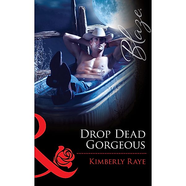 Drop Dead Gorgeous (Mills & Boon Blaze), Kimberly Raye