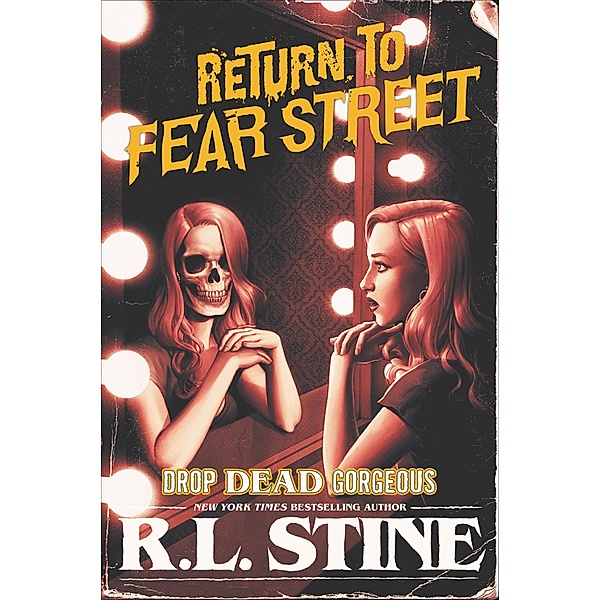 Drop Dead Gorgeous / Return to Fear Street, R. L. Stine