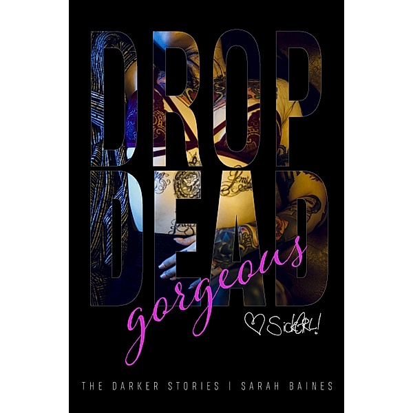 drop dead gorgeous / The Darker Stories Bd.5, Sarah Baines