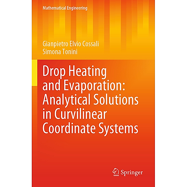 Drop Heating and Evaporation: Analytical Solutions in Curvilinear Coordinate Systems, Gianpietro Elvio Cossali, Simona Tonini