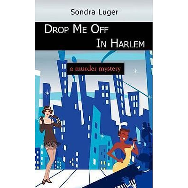 DROP ME OFF IN HARLEM / Gotham Books, Sondra Luger
