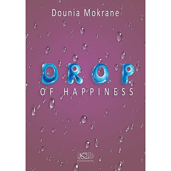 Drop of Happiness, Dounia Mokrane