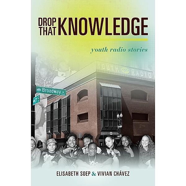 Drop That Knowledge, Lissa Soep, Vivian Chavez
