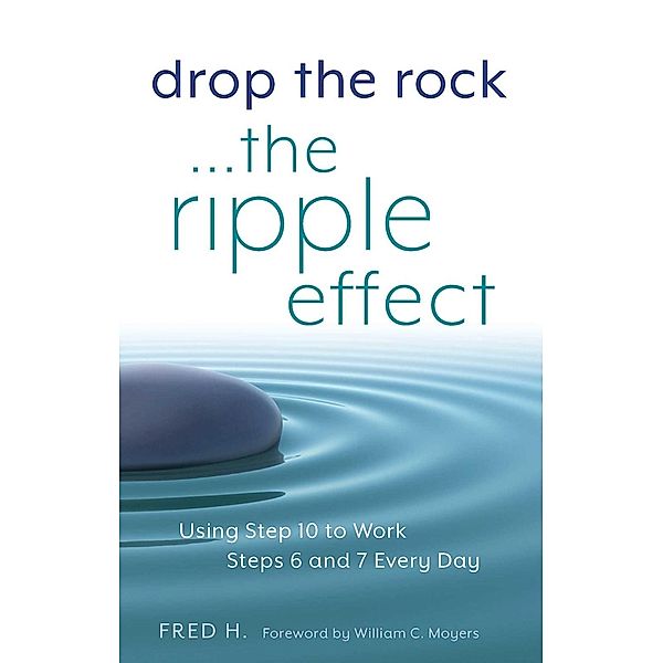 Drop the Rock--The Ripple Effect, Fred H.