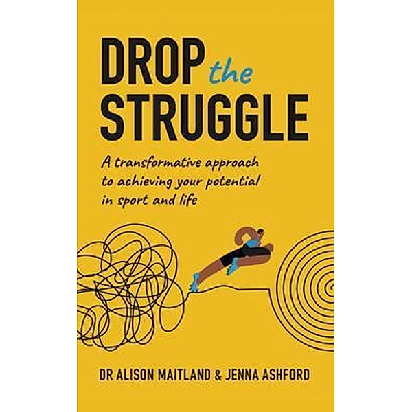 Drop the Struggle, Alison Maitland, Jenna Ashford