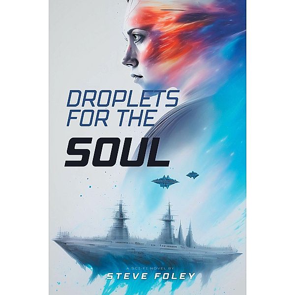 Droplets For The Soul, Steve Foley