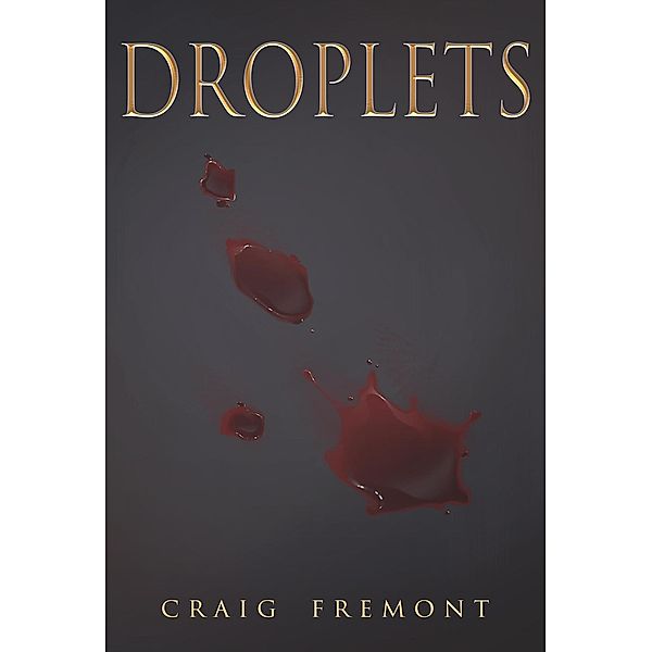 Droplets (Nottingham Fangs, #1) / Nottingham Fangs, Craig Fremont