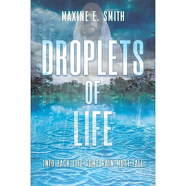 Droplets of Life, Maxine E. Smith