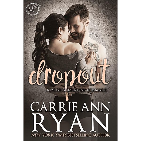 Dropout (Montgomery Ink, #7.3) / Montgomery Ink, Carrie Ann Ryan