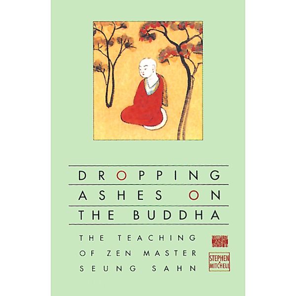 Dropping Ashes on the Buddha, Stephen Mitchell