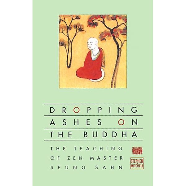 Dropping Ashes on the Buddha, Stephen Mitchell
