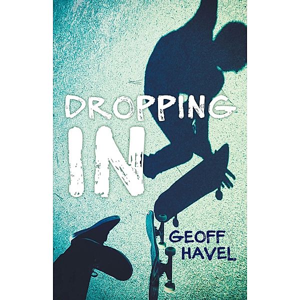 Dropping In, Geoff Havel