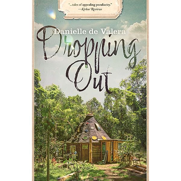 Dropping Out: A Tree Change Novel-in-stories, Danielle De Valera