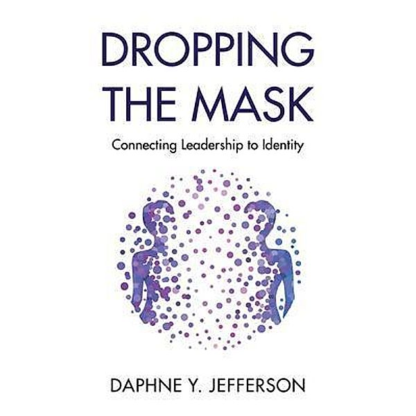 Dropping the Mask / New Degree Press, Daphne Jefferson