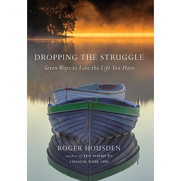 Dropping the Struggle, Roger Housden