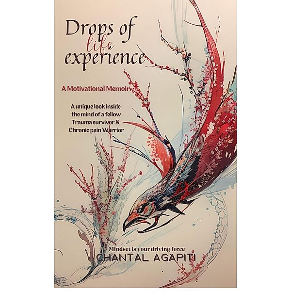 Drops of Life Experience. A Motivational Memoir., Chantal Agapiti