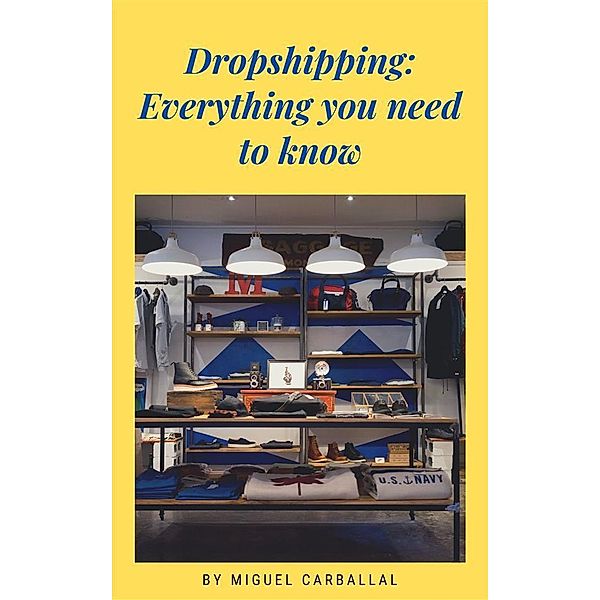 Dropshipping: Everything You Need To Know, Miguel Carballal