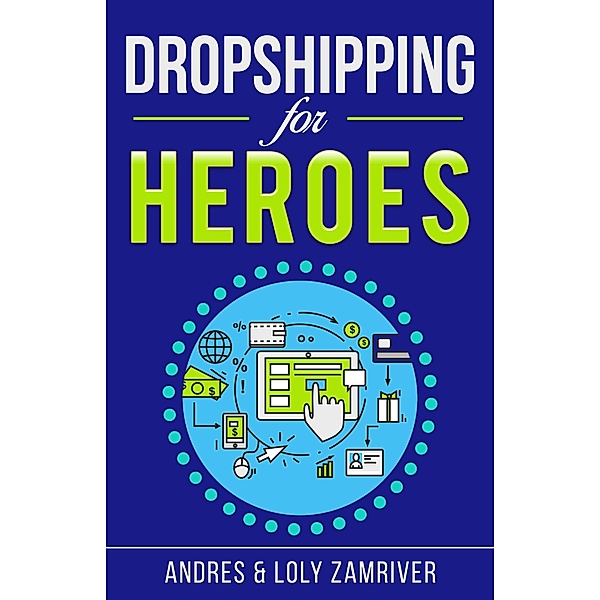Dropshipping for Heroes, Andres Zamriver, Loly Zamriver