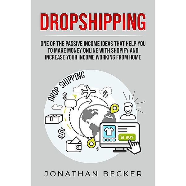 Dropshipping (Passive Income Ideas, #1), Jonathan Becker