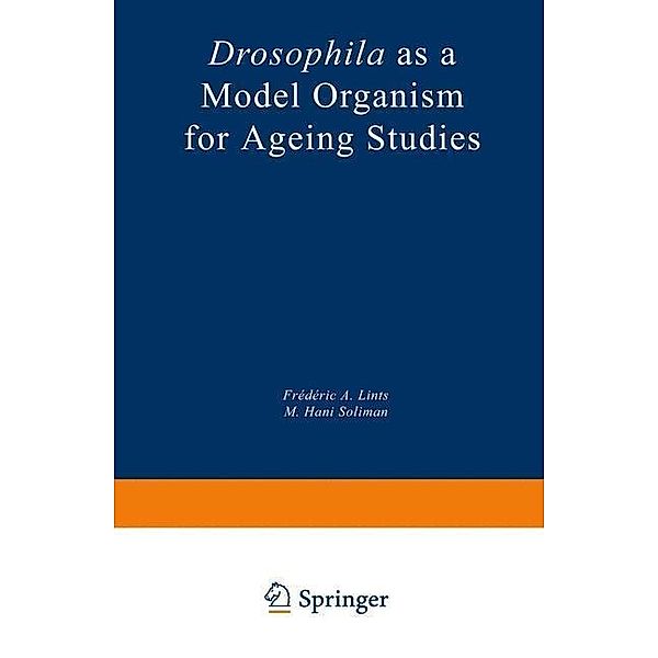 Drosophila as a Model Organism for Ageing Studies, Frédéric A. Lints, M. Hani Soliman