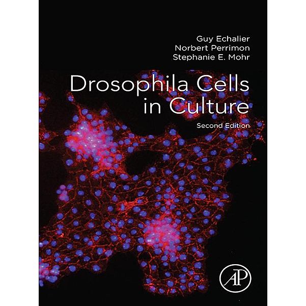 Drosophila Cells in Culture, Guy Echalier, Norbert Perrimon, Stephanie E Mohr