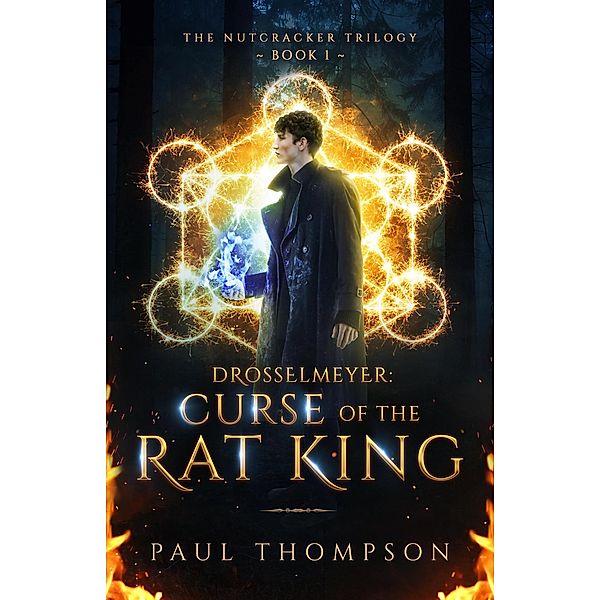 Drosselmeyer: Curse of the Rat King (The Nutcracker Trilogy, #1) / The Nutcracker Trilogy, Paul Thompson