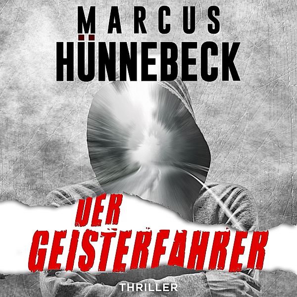 Drosten und Sommer - 14 - Der Geisterfahrer, Marcus Hünnebeck