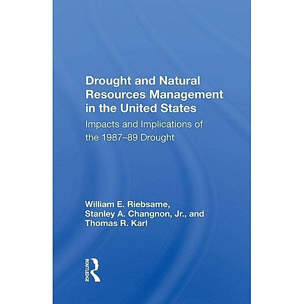 Drought And Natural Resources Management In The United States, William E. Riebsame