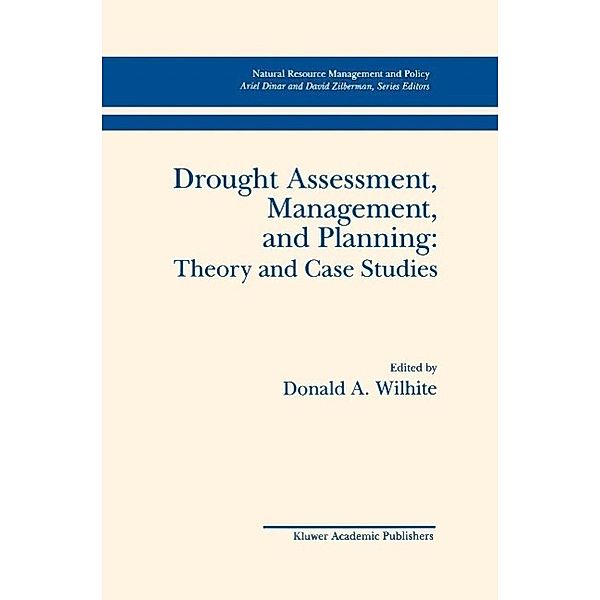 Drought Assessment, Management, and Planning: Theory and Case Studies / Natural Resource Management and Policy Bd.2