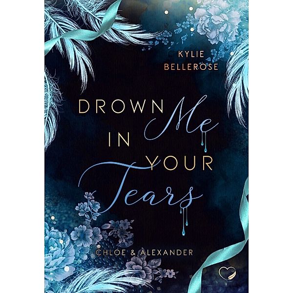 Drown me in your Tears, Kylie Bellerose