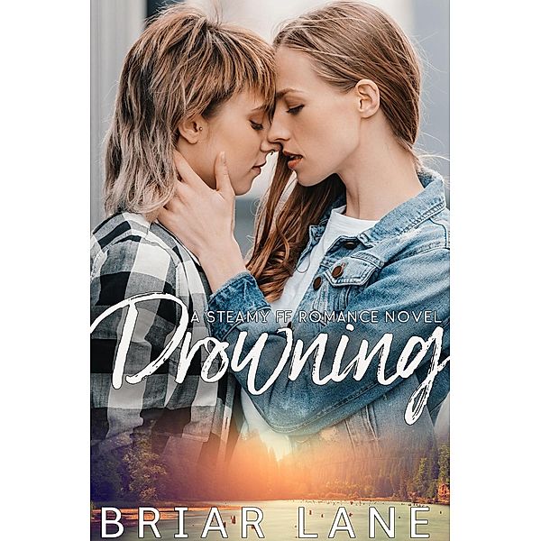 Drowning: A Steamy FF Romance Novel, Briar Lane