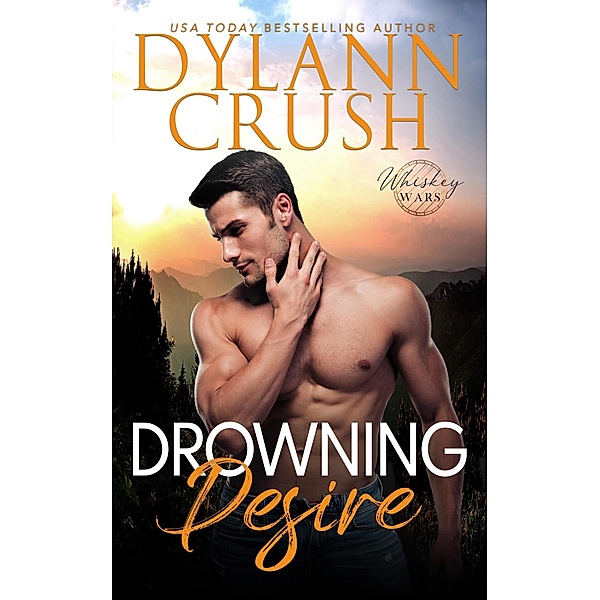 Drowning Desire (Whiskey Wars, #4) / Whiskey Wars, Dylann Crush