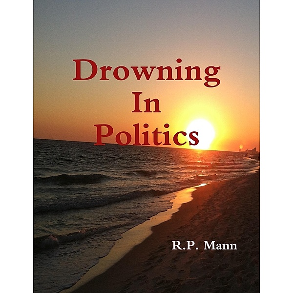 Drowning In Politics, R. P. Mann