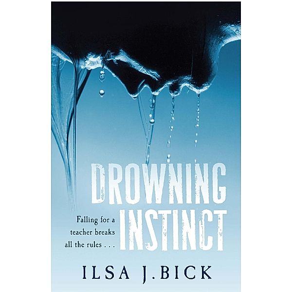 Drowning Instinct / The Ashes Trilogy, Ilsa J. Bick
