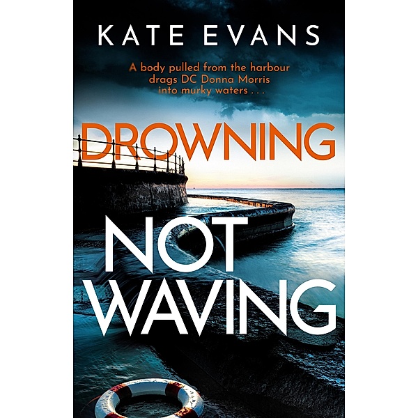 Drowning Not Waving / DC Donna Morris, Kate Evans