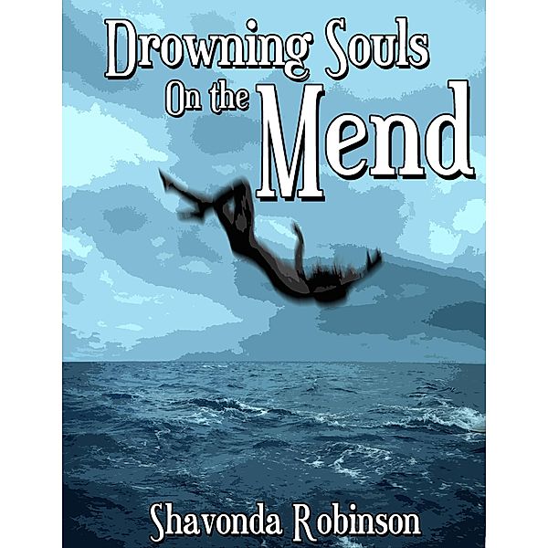 Drowning Souls On The Mend, Shavonda Robinson