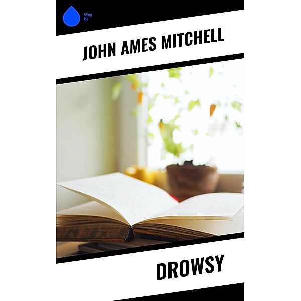 Drowsy, John Ames Mitchell