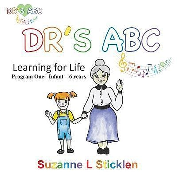 DR'S ABC Learning for Life - Program One, Suzanne L Sticklen