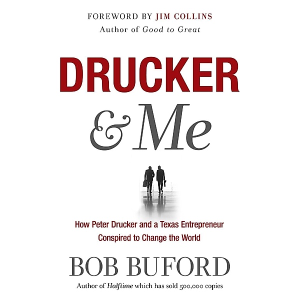 Drucker & Me, Bob Buford