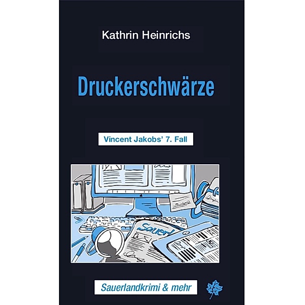 Druckerschwärze / Vincent Jakob Bd.7, Kathrin Heinrichs