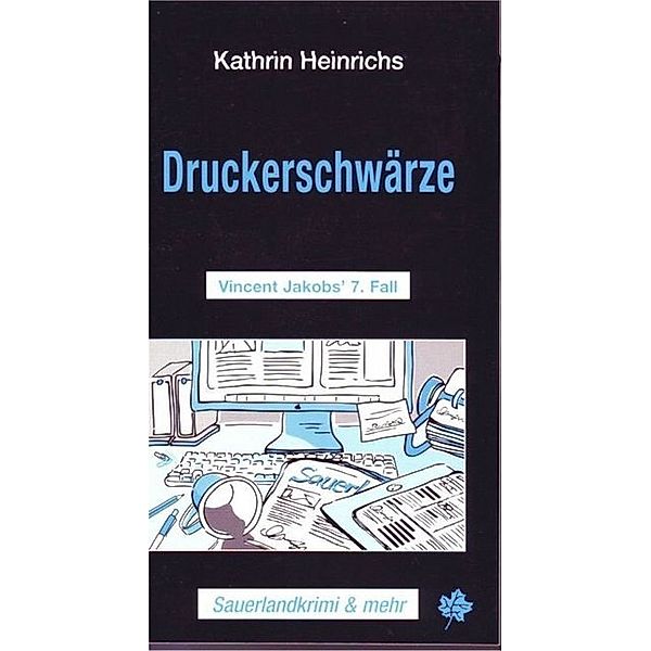 Druckerschwärze / Vincent Jakob Bd.7, Kathrin Heinrichs